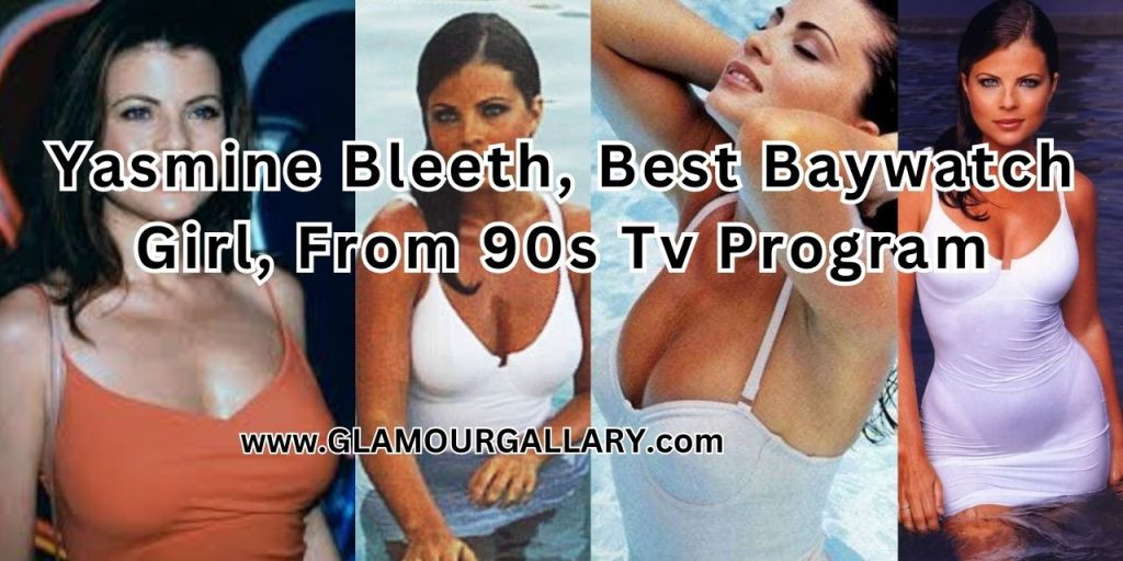 Yasmine Bleeth, Best Baywatch Girl, From 90s Tv Program